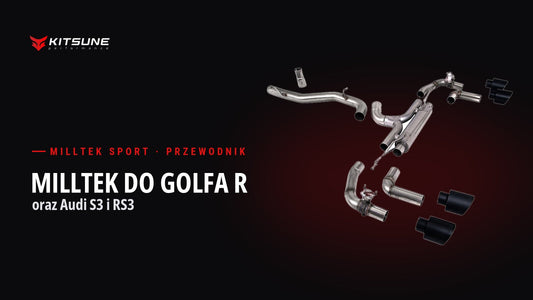 Milltek Sport do VW Golfa R oraz Audi S3 i RS3 – przewodnik Kitsune Performance